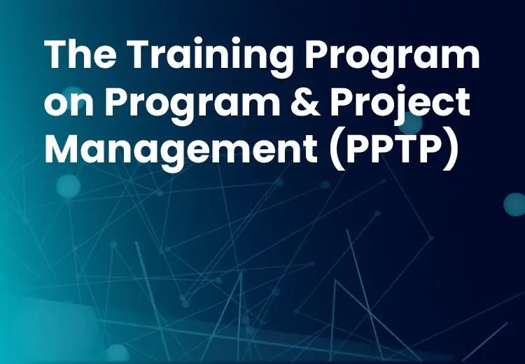 The Training Program on Program & Project Management (PPTP)